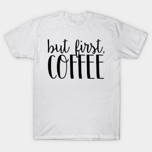 But First, Coffee 5 T-Shirt